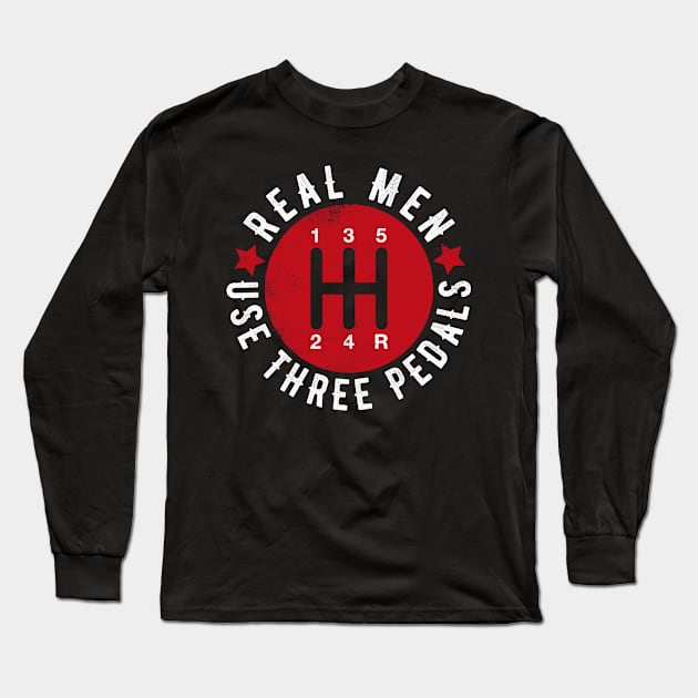 Real Men Use Three Pedals Long Sleeve T-Shirt by cowyark rubbark